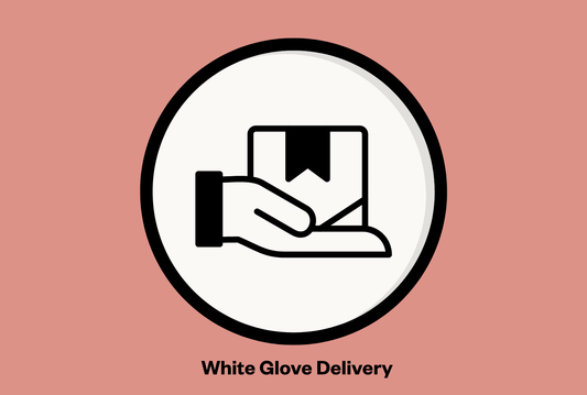 White Glove Delivery — available only with Pre-Assembly